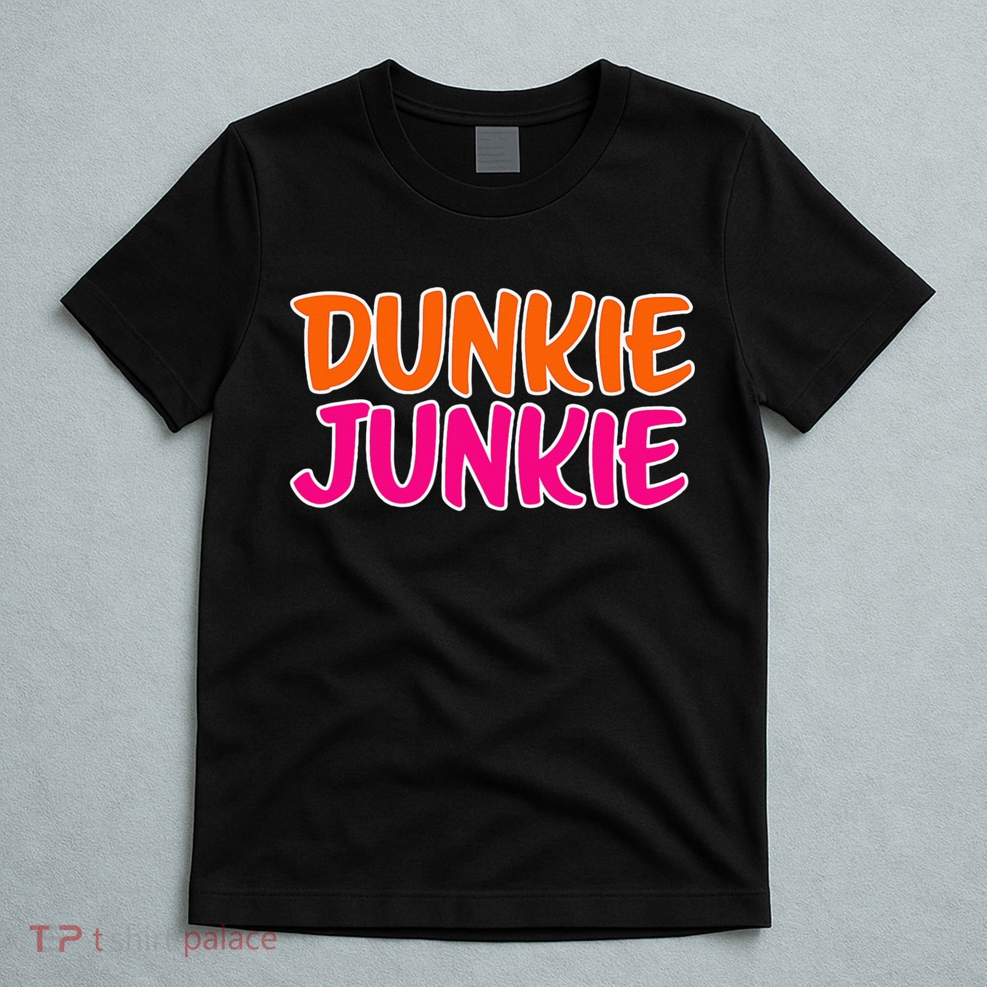 Dunkie Junkie Donut And Coffee Lover T-Shirt