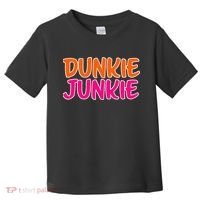 Dunkie Junkie Donut And Coffee Lover Toddler T-Shirt thumb 0