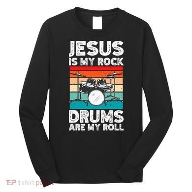 Drummer Jesus Drumming Drums Percussion Faith Christian Long Sleeve Shirt