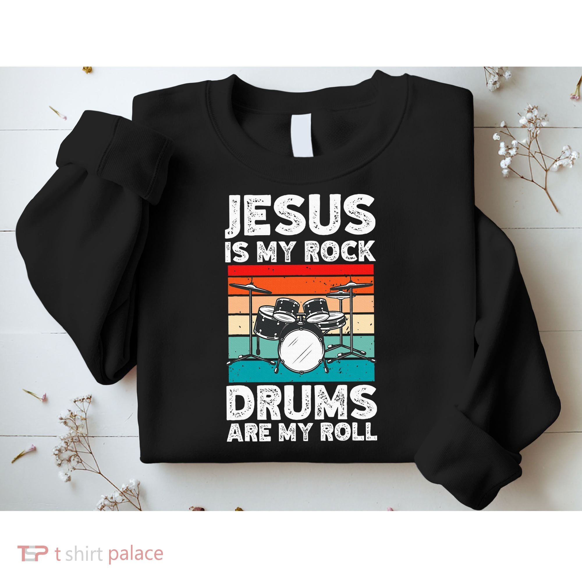 Drummer Jesus Drumming Drums Percussion Faith Christian Sweatshirt
