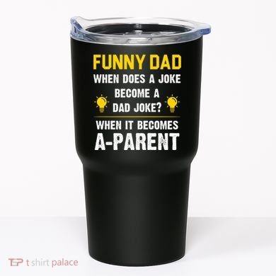 Dad Joke Funny Parent Quote Tumbler