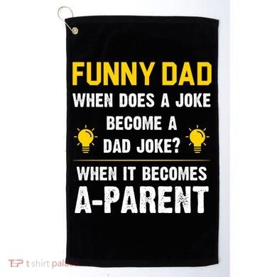 Dad Joke Funny Parent Quote Golf Towel