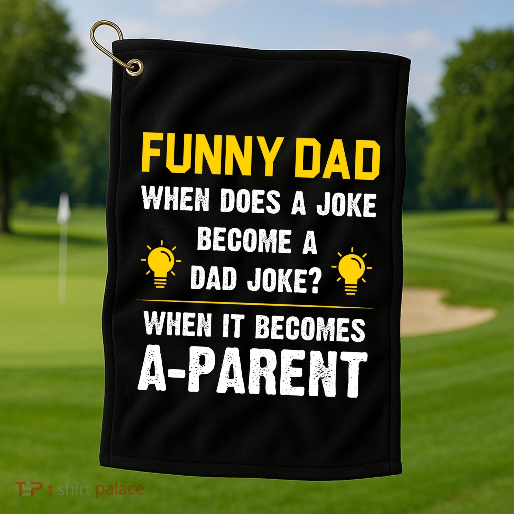 Dad Joke Funny Parent Quote Golf Towel