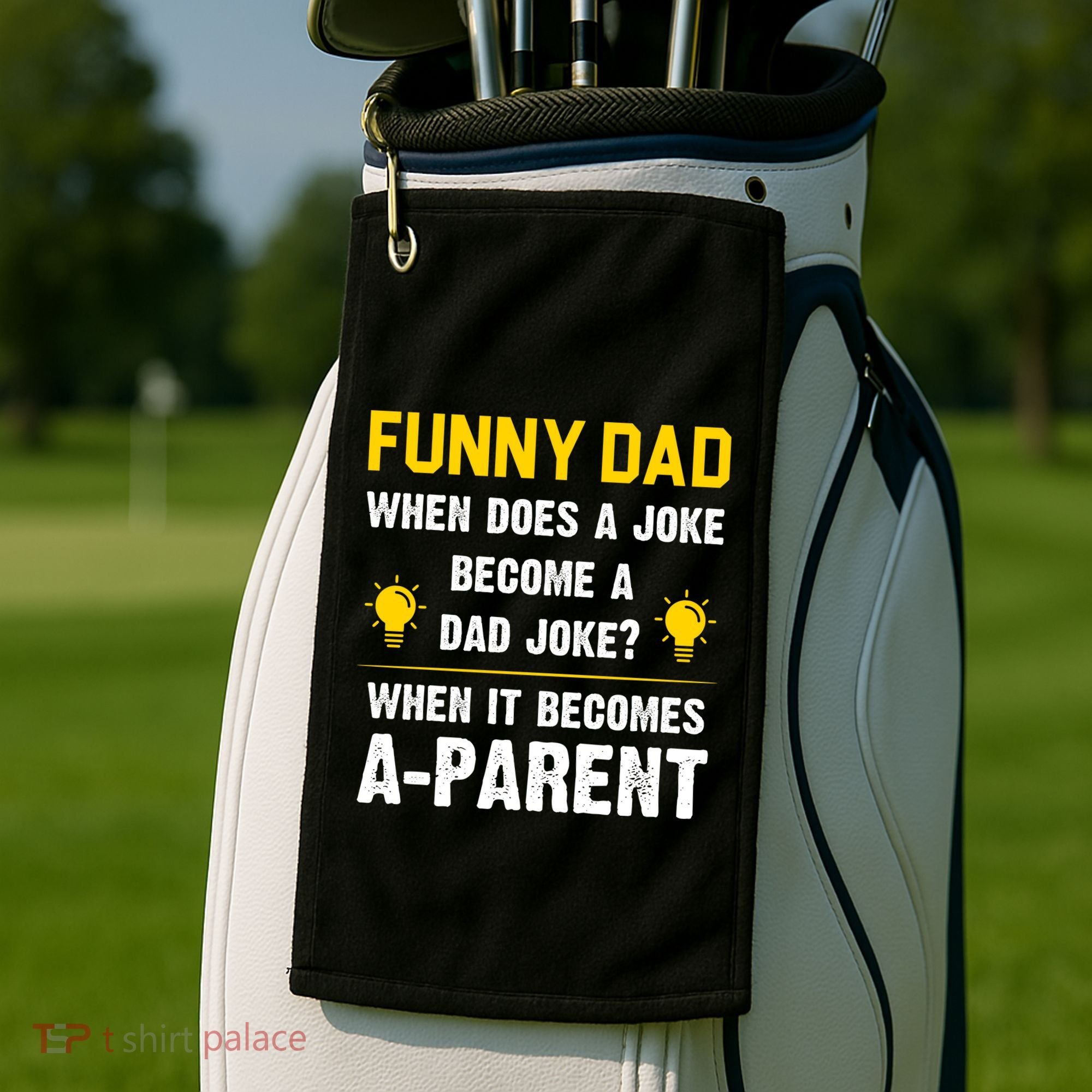 Dad Joke Funny Parent Quote Golf Towel