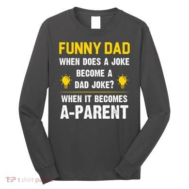 Dad Joke Funny Parent Quote Long Sleeve Shirt