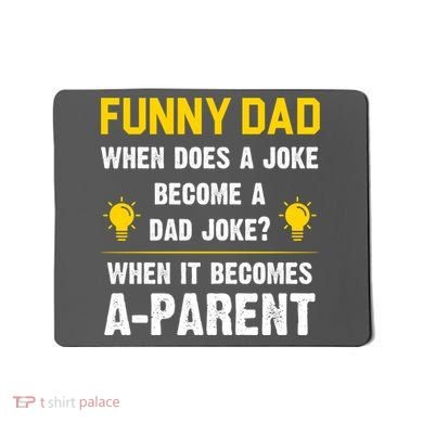 Dad Joke Funny Parent Quote Mousepad