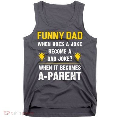 Dad Joke Funny Parent Quote Tank Top