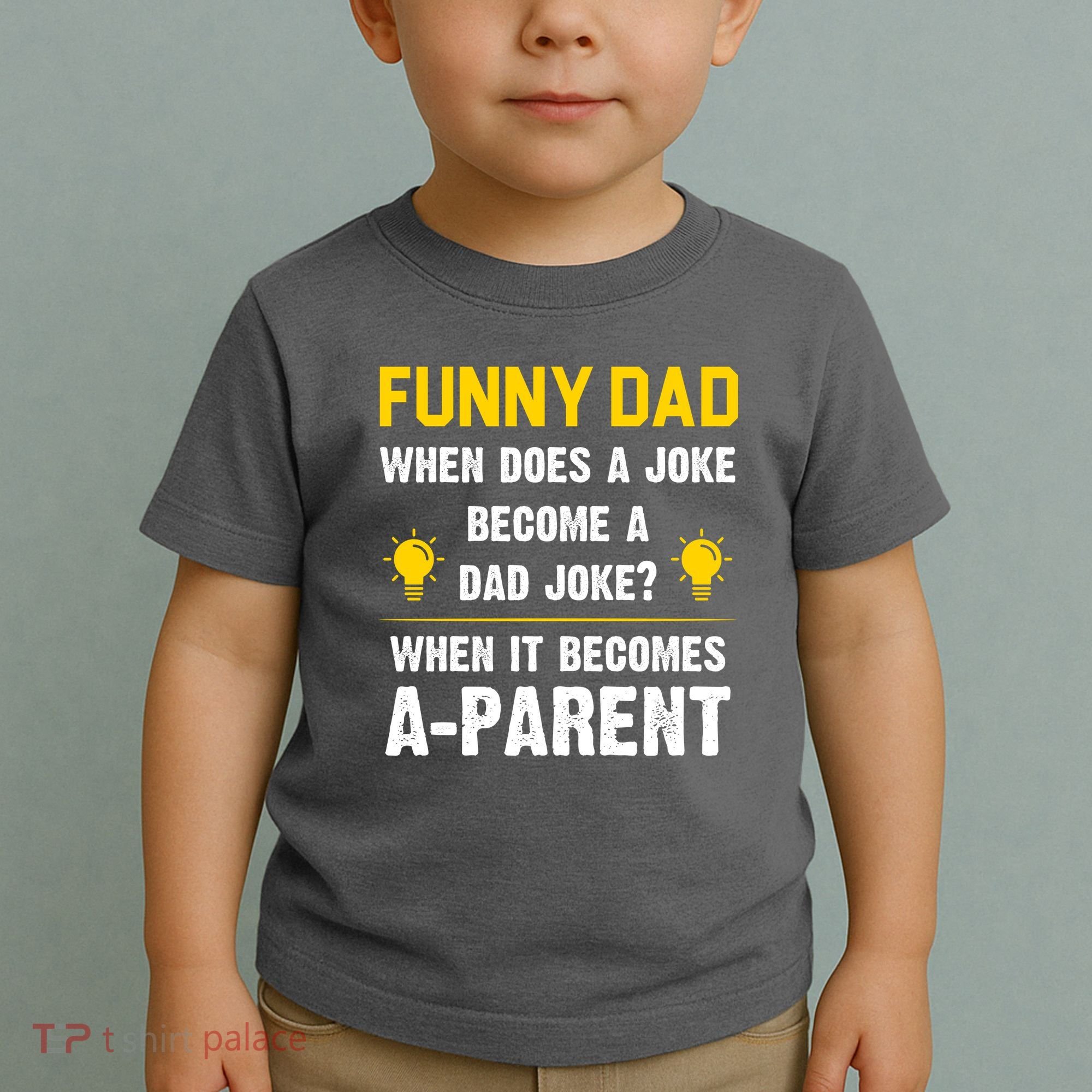 Dad Joke Funny Parent Quote Toddler T-Shirt