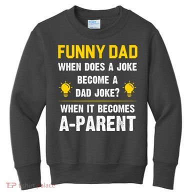Dad Joke Funny Parent Quote Kids Sweatshirt