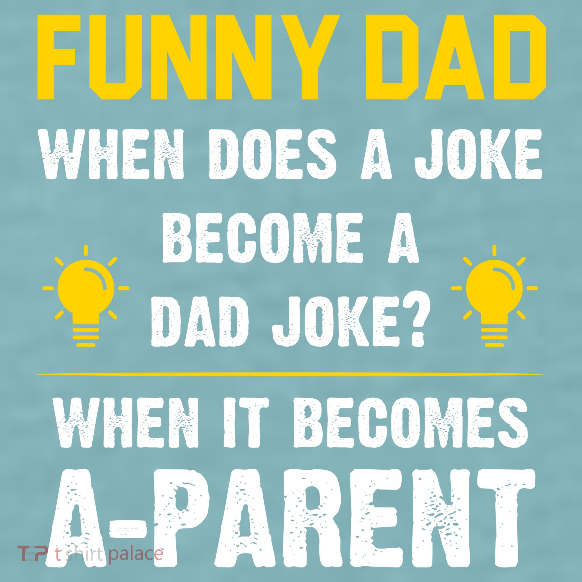 Dad Joke Funny Parent Quote Sueded Cloud Jersey T-Shirt