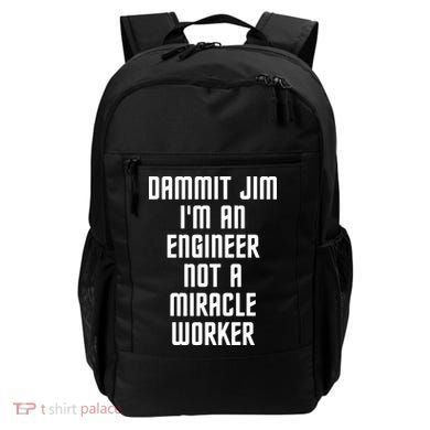 Dammit Jim Im An Engineer Not A Miracle Worker Backpack