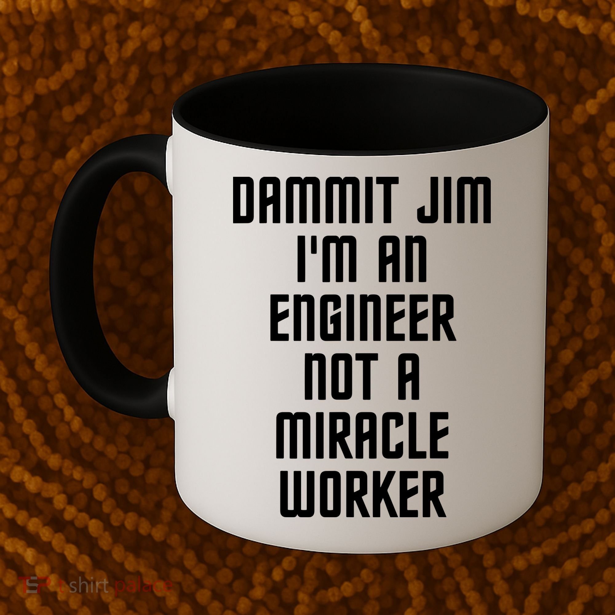 Dammit Jim Im An Engineer Not A Miracle Worker Coffee Mug