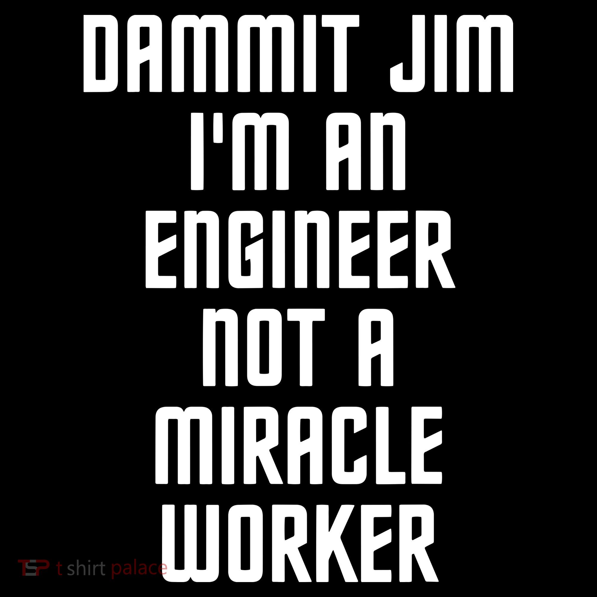 Dammit Jim Im An Engineer Not A Miracle Worker Ornament