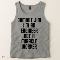 Dammit Jim Im An Engineer Not A Miracle Worker Tank Top thumb 2