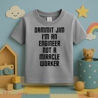 Dammit Jim Im An Engineer Not A Miracle Worker Toddler T-Shirt thumb 3