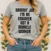 Dammit Jim Im An Engineer Not A Miracle Worker Women's T-Shirt thumb 2