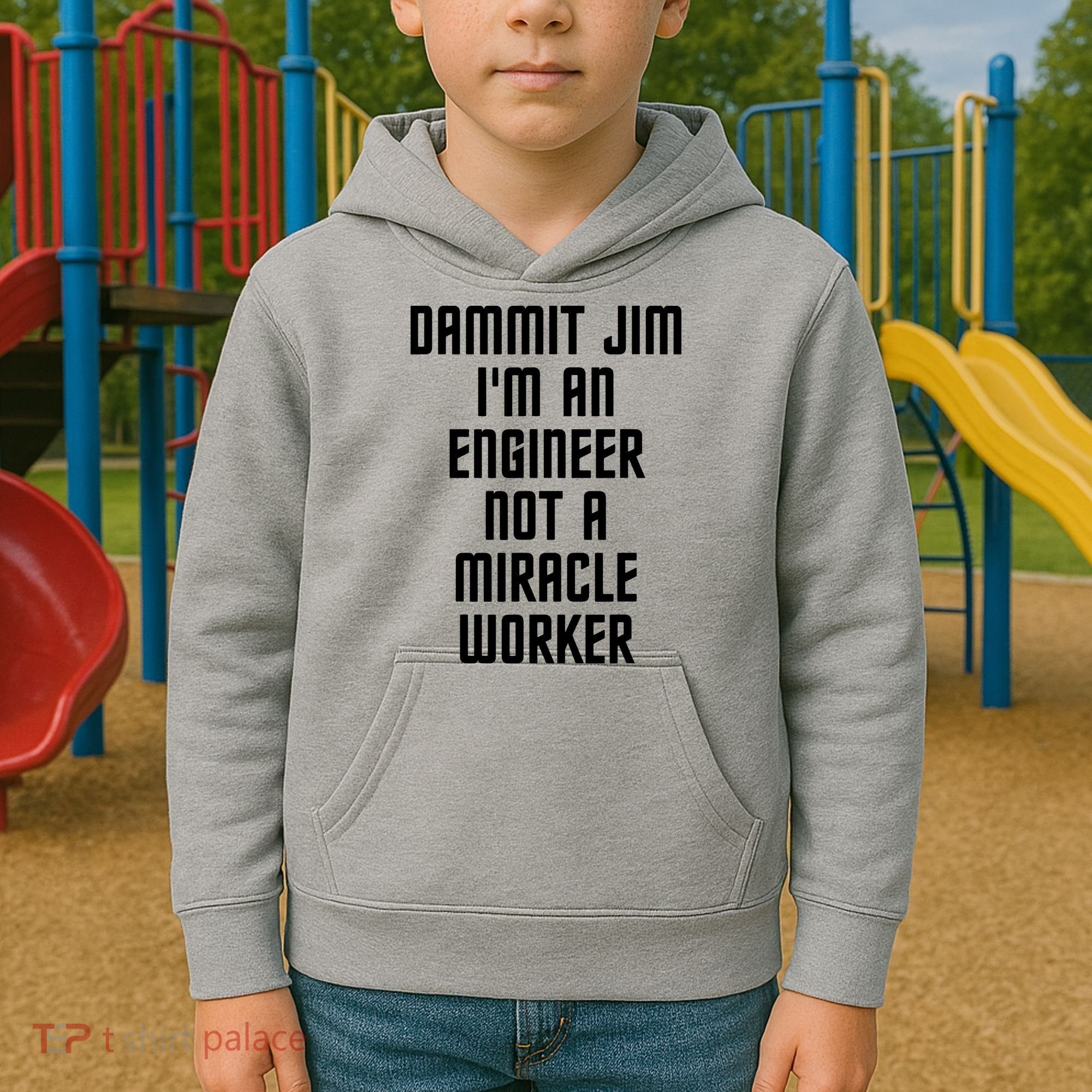 Dammit Jim Im An Engineer Not A Miracle Worker Kids Hoodie