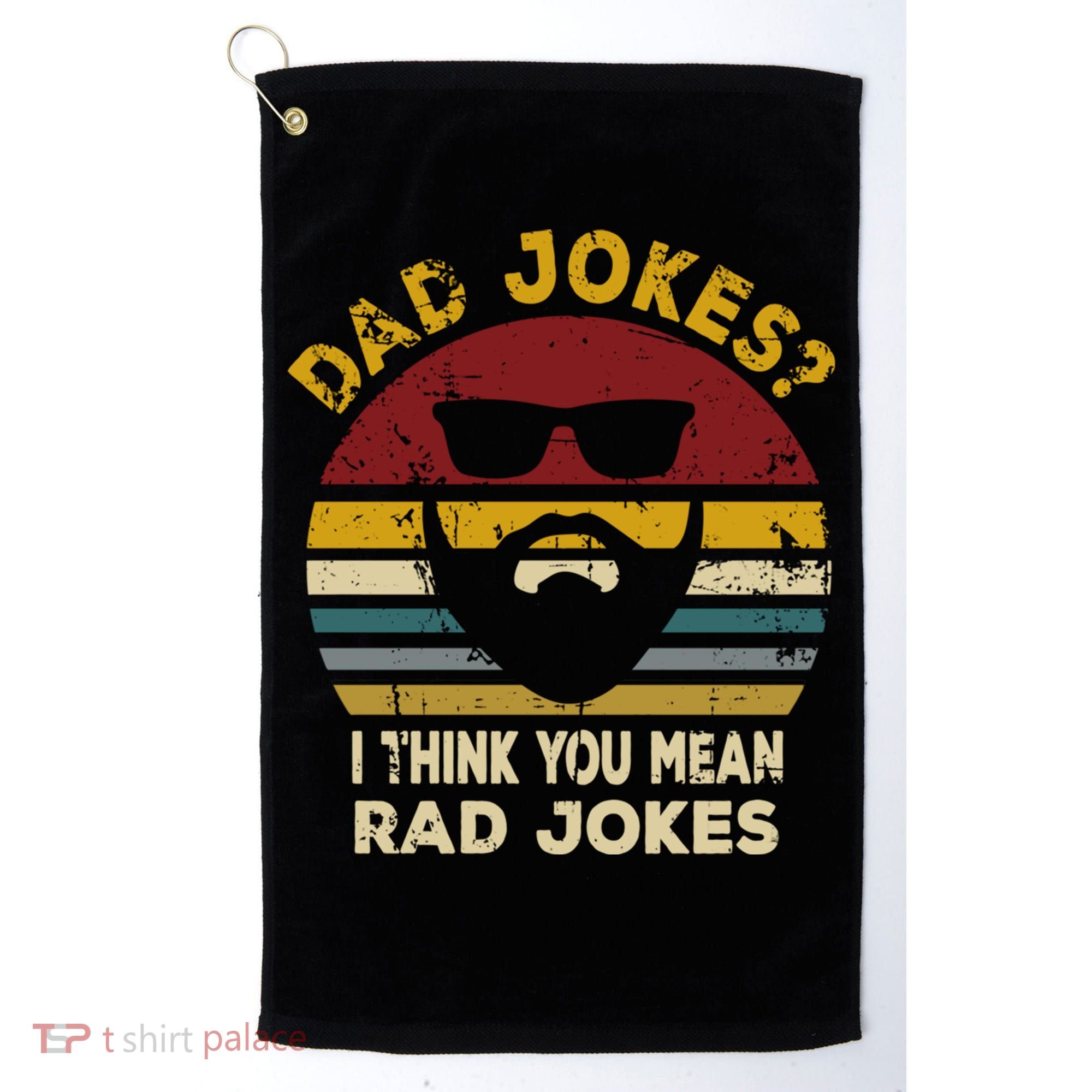 Dad Jokes I Think You Mean Rad Jokes Funny Dads Great Gift Golf Towel