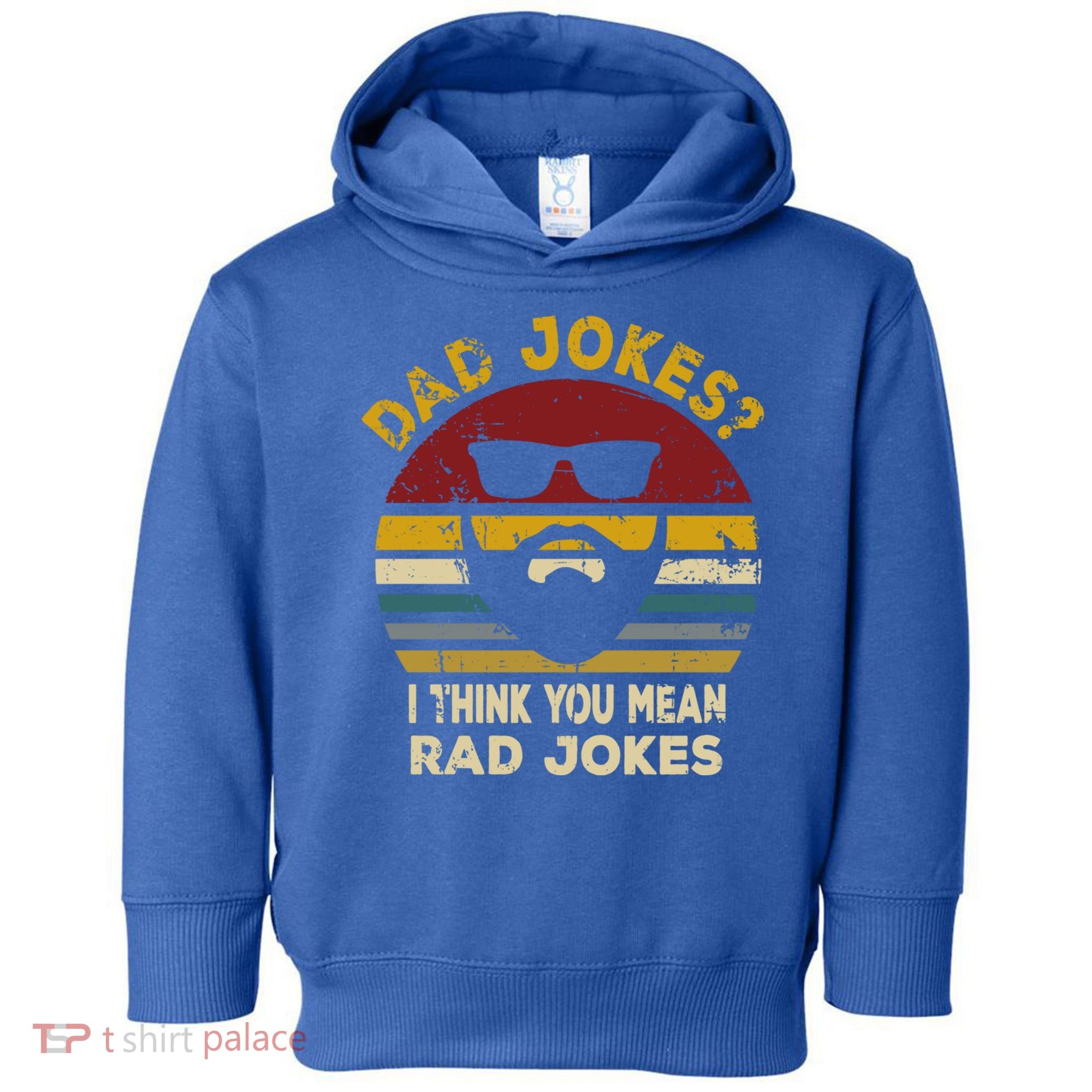 Dad Jokes I Think You Mean Rad Jokes Funny Dads Great Gift Toddler Hoodie