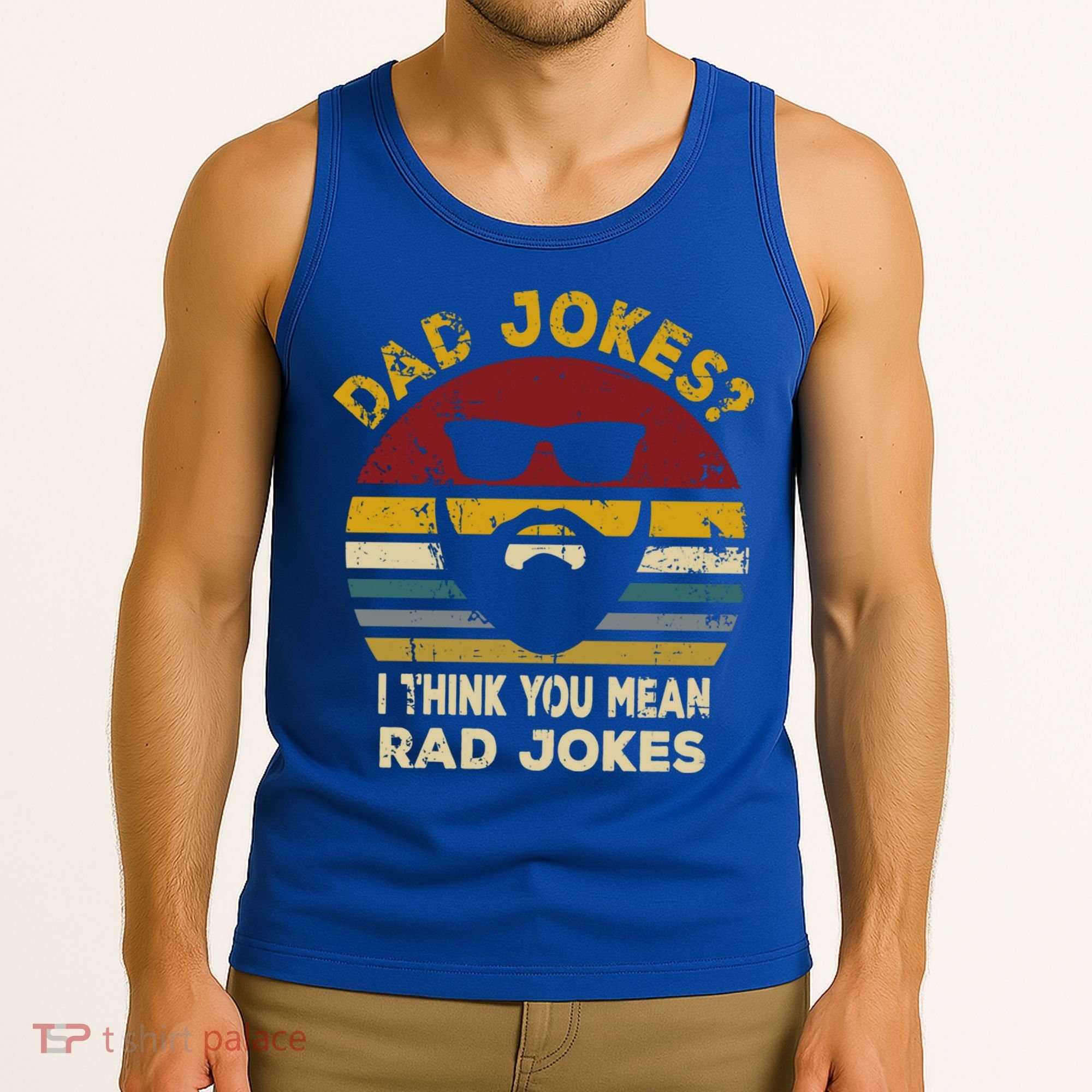 Dad Jokes I Think You Mean Rad Jokes Funny Dads Great Gift Tank Top