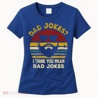 Dad Jokes I Think You Mean Rad Jokes Funny Dads Great Gift Women's T-Shirt thumb 0
