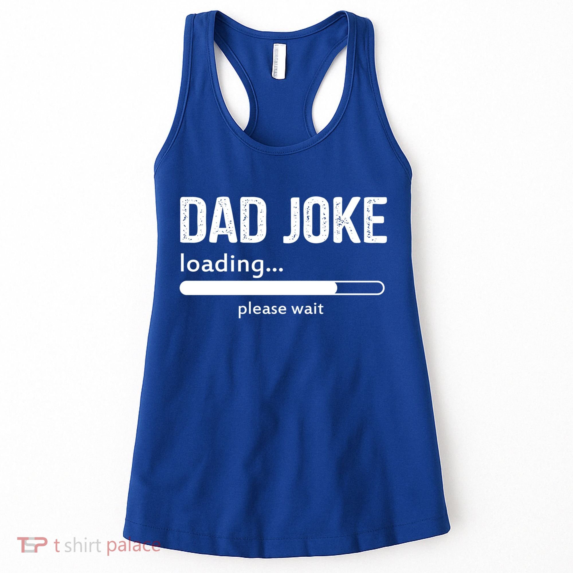 Dad Joke Loading Please Wait Cool Gift Women's Tank Top