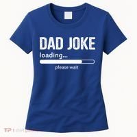 Dad Joke Loading Please Wait Cool Gift Women's T-Shirt thumb 0