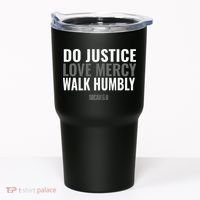 Do Justice Love Mercy Walk Humbly Bible Verse Gift Micah 68 Tumbler thumb 0