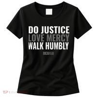 Do Justice Love Mercy Walk Humbly Bible Verse Gift Micah 68 Women's T-Shirt thumb 0
