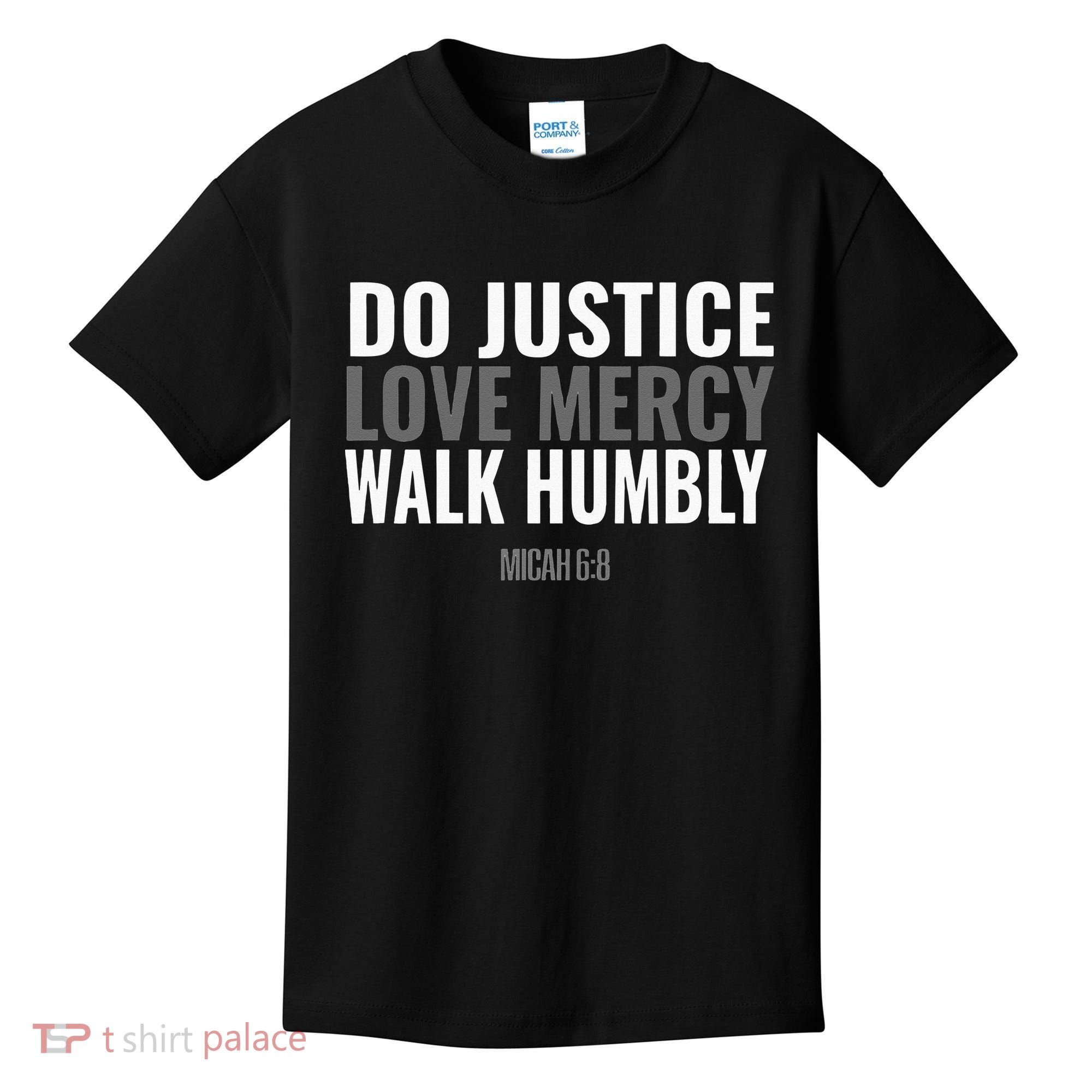 Do Justice Love Mercy Walk Humbly Bible Verse Gift Micah 68 Kids T-Shirt