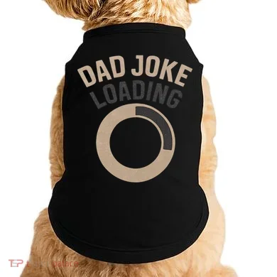 Dad Joke Loading Doggie Tank
