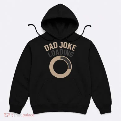 Dad Joke Loading Hoodie