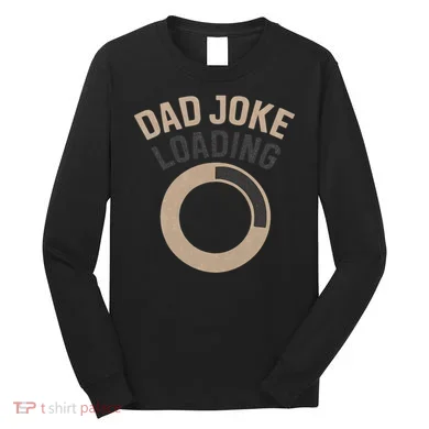 Dad Joke Loading Long Sleeve Shirt