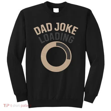 Dad Joke Loading Sweatshirt