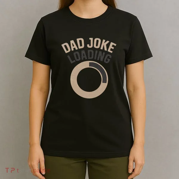 Dad Joke Loading T-Shirt