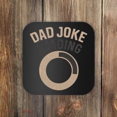 Dad Joke Loading Coaster