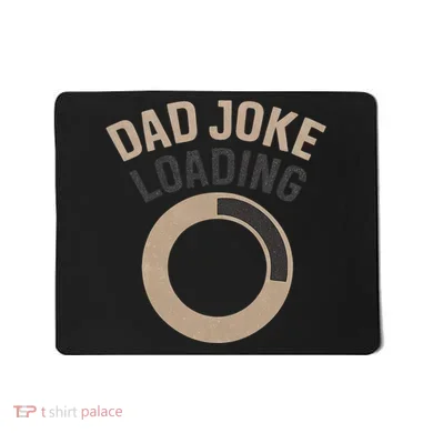 Dad Joke Loading Mousepad