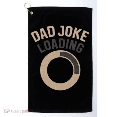 Dad Joke Loading Golf Towel