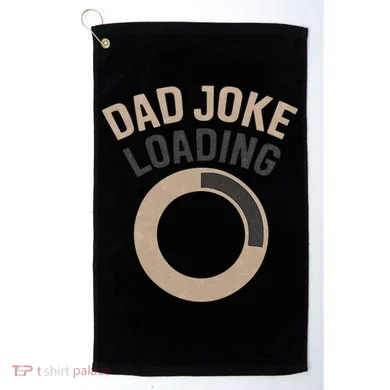 Dad Joke Loading Golf Towel