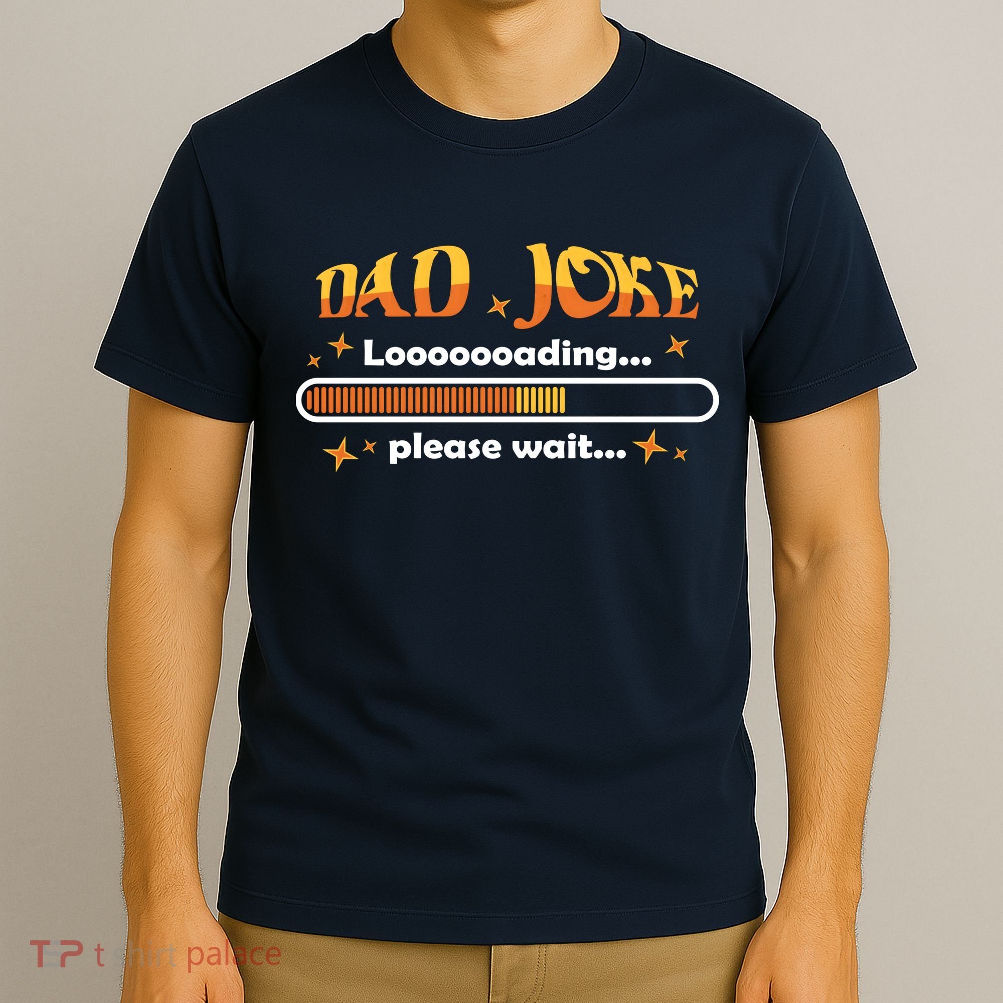 Dad Joke Loading Please Wait Funny Gift T-Shirt