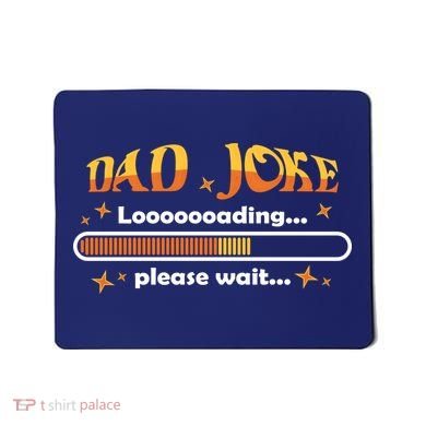 Dad Joke Loading Please Wait Funny Gift Mousepad