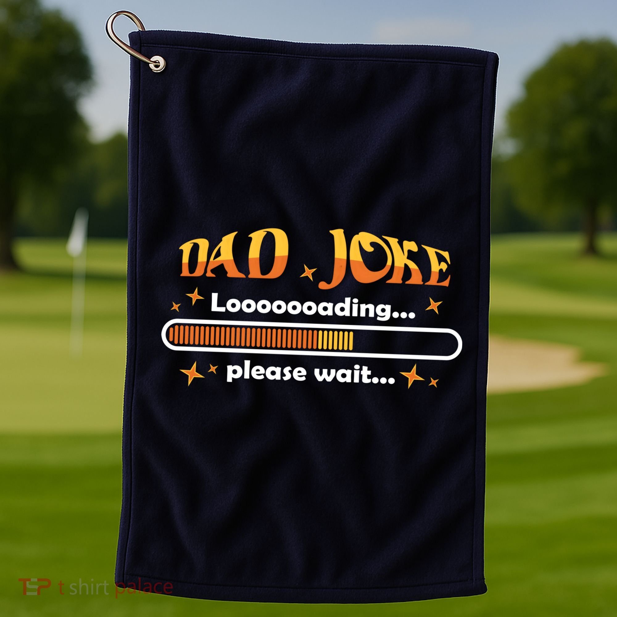 Dad Joke Loading Please Wait Funny Gift Golf Towel