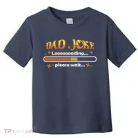 Dad Joke Loading Please Wait Funny Gift Toddler T-Shirt thumb 0
