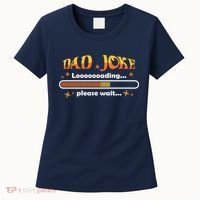 Dad Joke Loading Please Wait Funny Gift Women's T-Shirt thumb 0