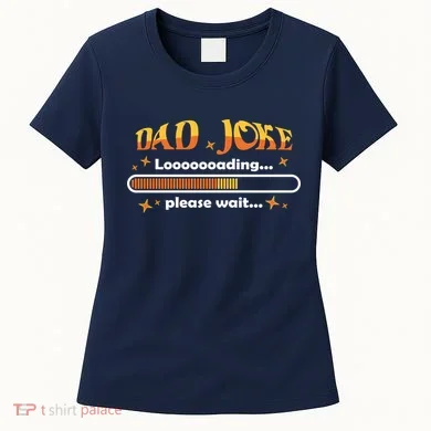 Dad Joke Loading Please Wait Funny Gift Women's T-Shirt