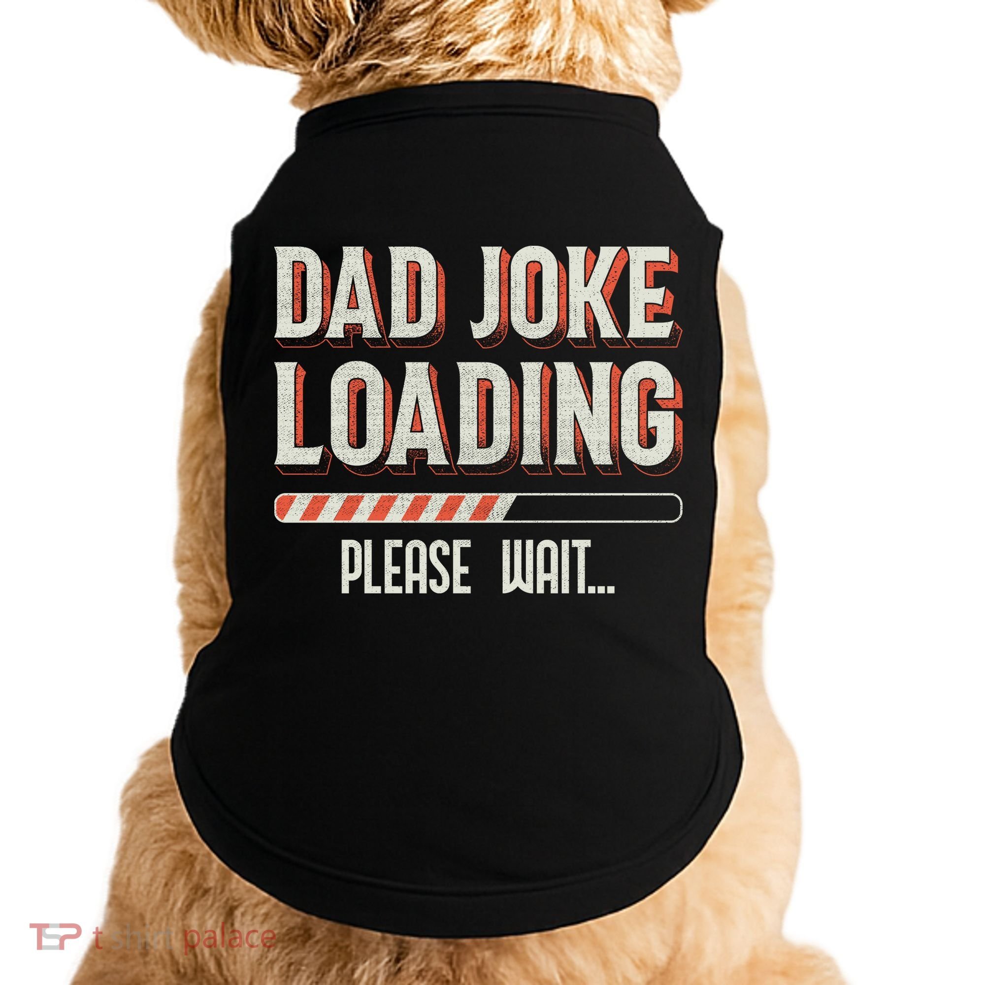 Dad Joke Loading   Doggie Tank