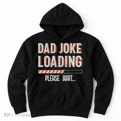 Dad Joke Loading   Hoodie