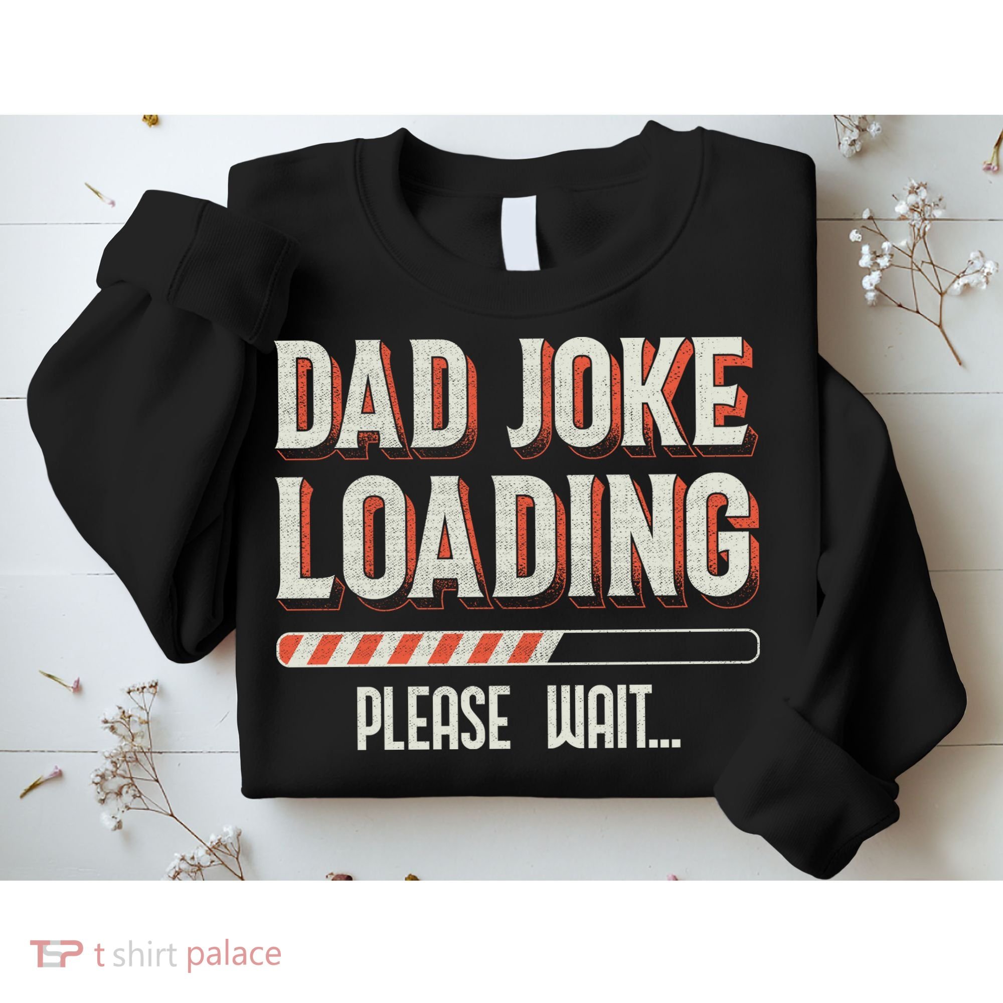 Dad Joke Loading   Sweatshirt