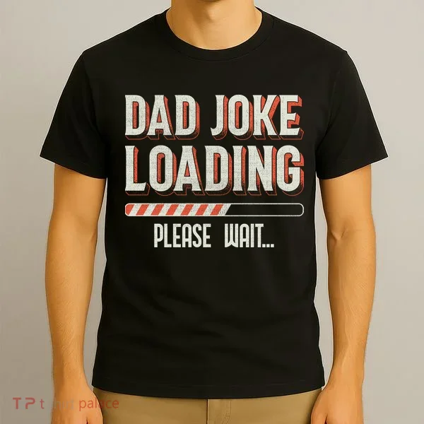 Dad Joke Loading   T-Shirt