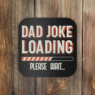 Dad Joke Loading   Coaster